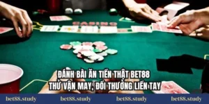 Đánh Bài Ăn Tiền Thật Bet88 – Thử Vận May, Đổi Thưởng Liền Tay